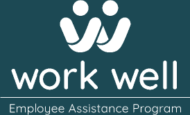 Work Well - Employee Assitance Program